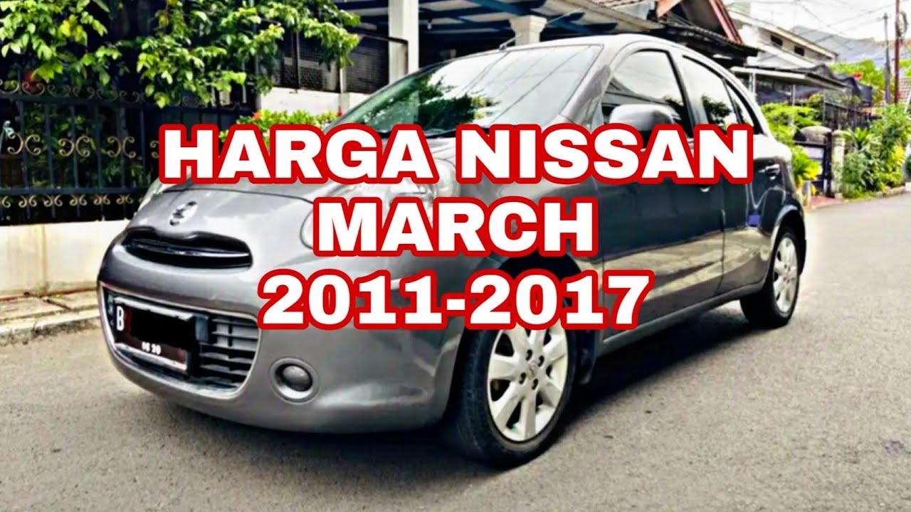 Harga Nissan march 2011 2012 2013 2014 2015 2016 2017