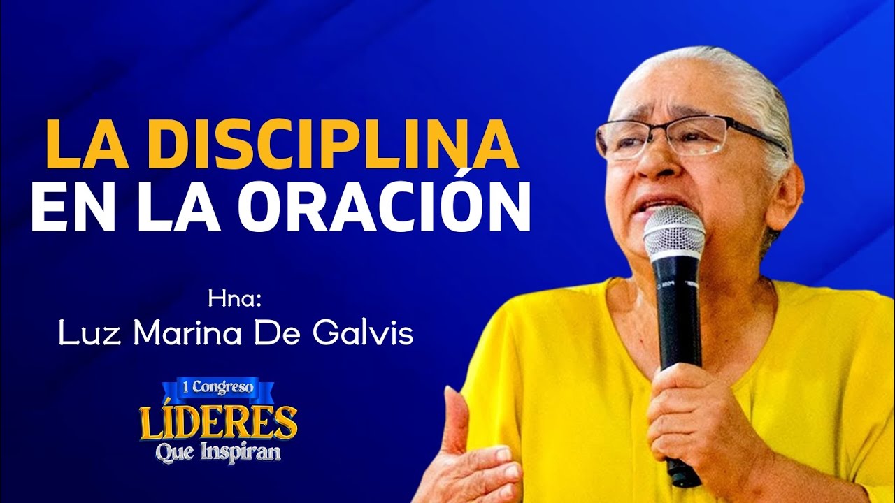 La disciplina en la oración | Hna. Luz Marina De Galvis | 24 Marzo ➤ Prédicas 2024