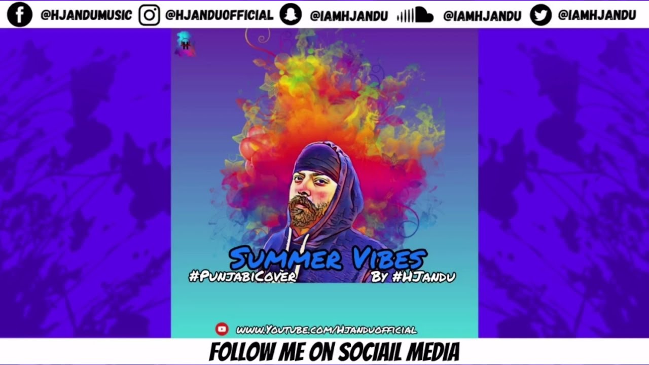 SUMMER VIBES | PUNJABI COVER MASHUP | BY H JANDU | THE LATEST PUNJABI OF MUSIC 2021