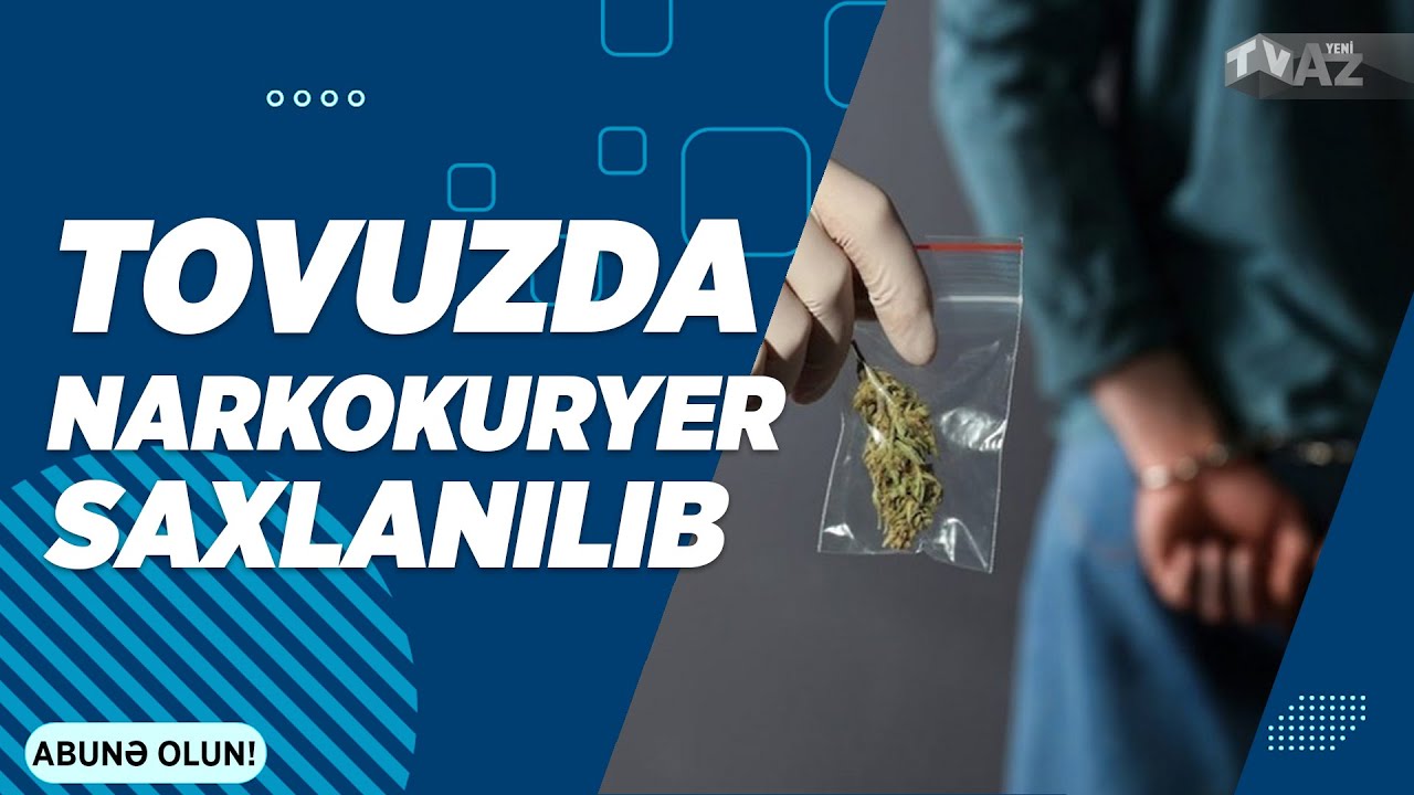 TOVUZDA NARKOKURYER SAXLANILIB