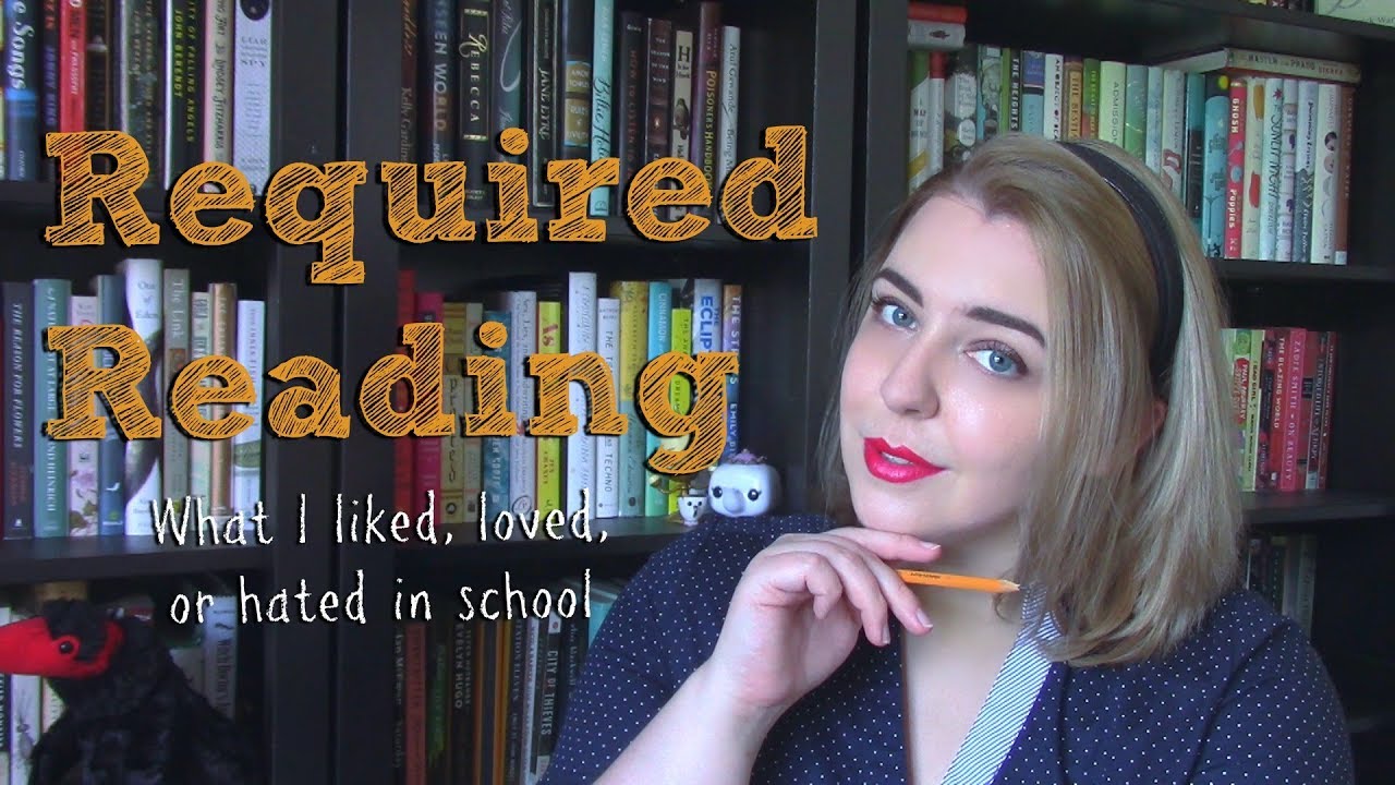 Required Reading | Books I liked, loved, or hated in school