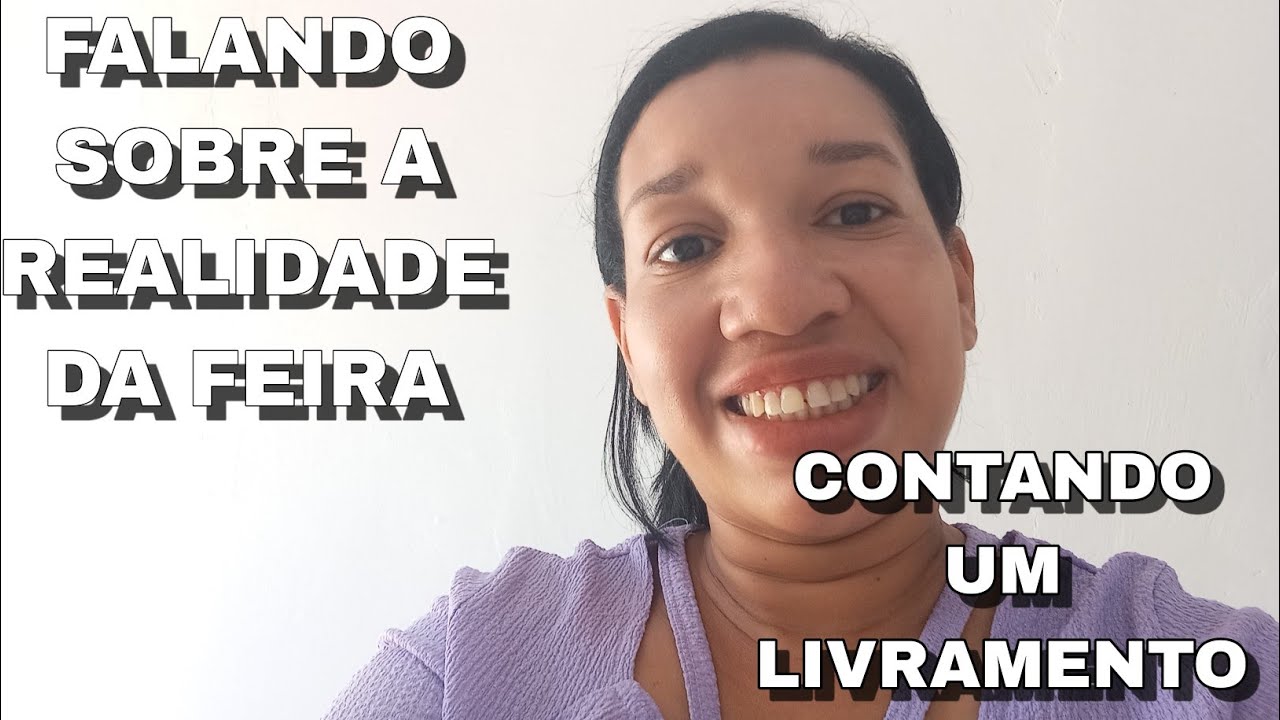 FALANDO SOBRE A REALIDADE DA FEIRA, CONTANDO UM LIVRAMENTO