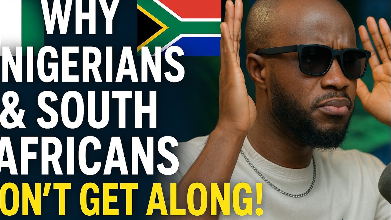 Why Nigerians & South Africans Don’t Get Along