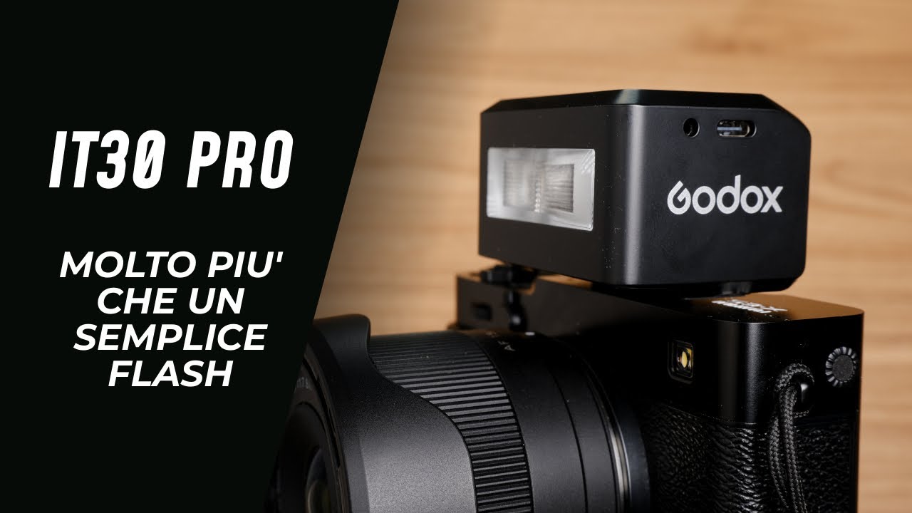 Godox IT30 Pro - Il tuo primo flash, ma non solo...