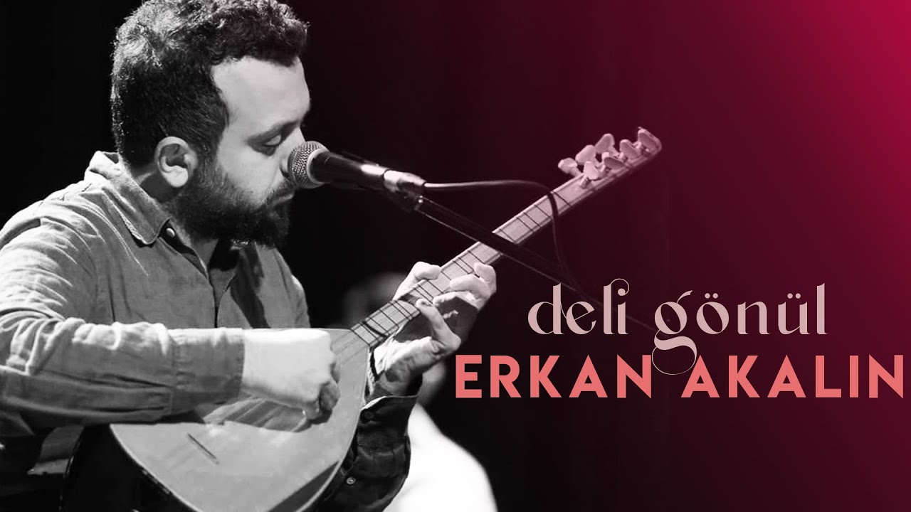 Deli Gönül (U.H)  | Erkan AKALIN | Live Performance