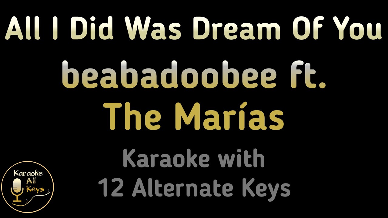 beabadoobee ft The Mar&iacute;as All I Did Was Dream Of You Karaoke Instrumental Lower Higher Male Key