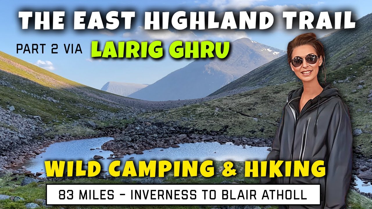 SCOTLAND WILD CAMPING | The East Highland Trail | Lairig Ghru
