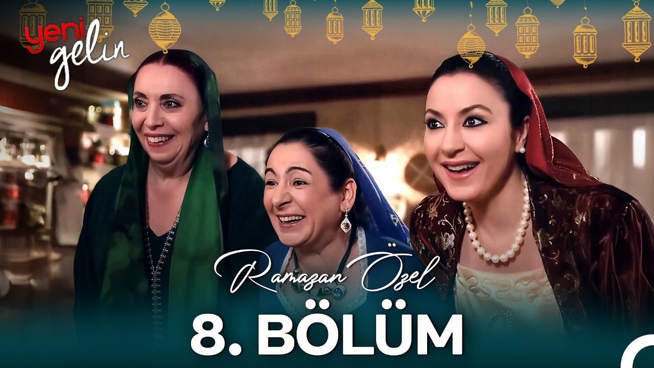 Yeni Gelin Maratonu 8. Bölüm (Ramazan Özel)