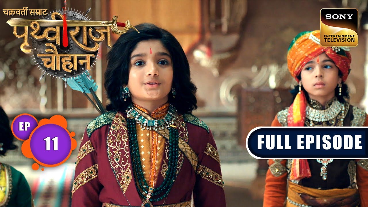 Astra, Shastra Aur Ashwa | Chakravarti Samrat Prithviraj Chauhan | Full Episode 11 | 18 Jun 2025