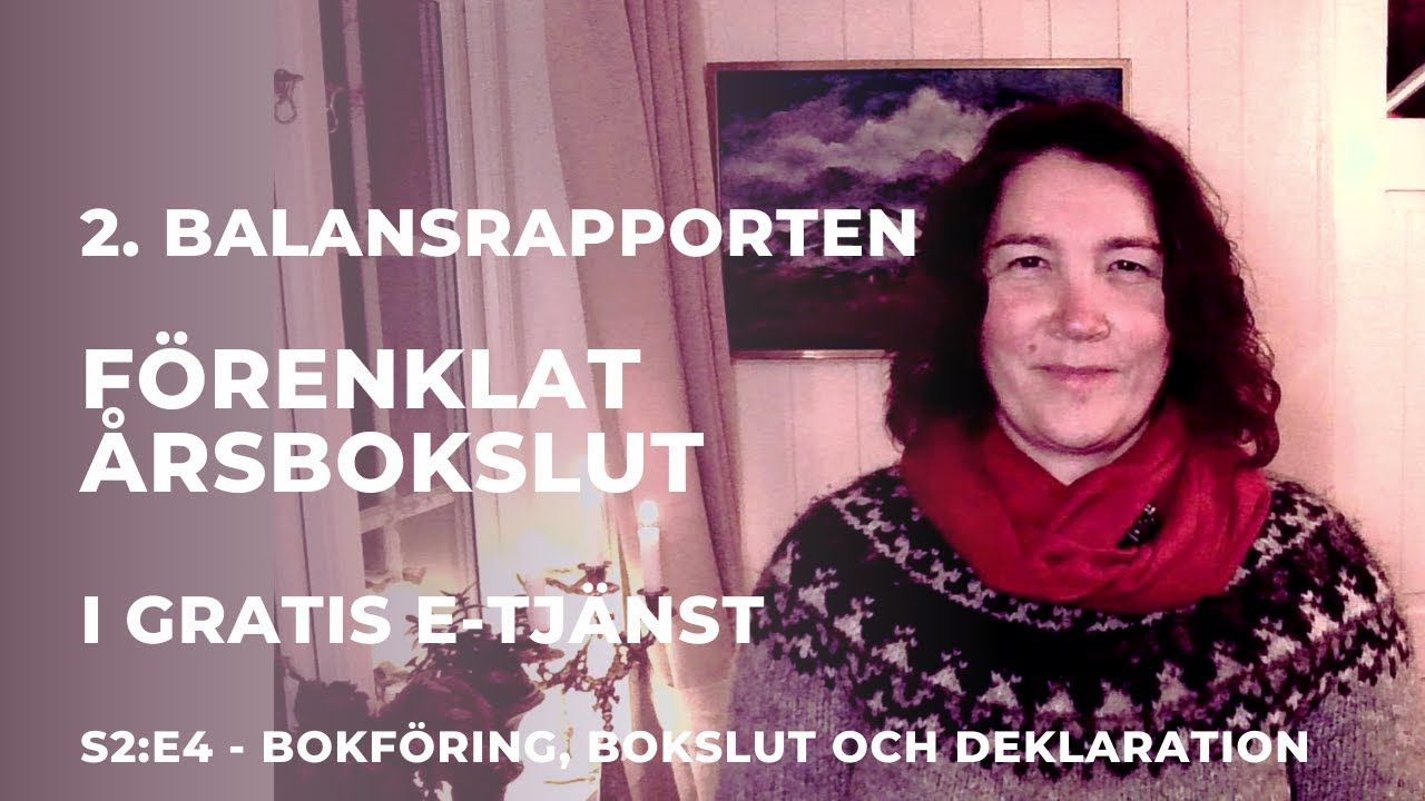 BALANSRAPPORTEN I DITT FÖRENKLADE ÅRSBOKSLUT, S2:E4 - Bokföring, bokslut och deklaration SKV 282
