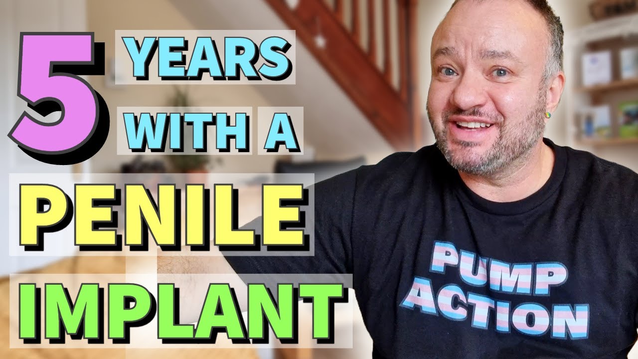 Erectile Implant Realities - A Personal Update At 5 Years Post Final Stage Phalloplasty