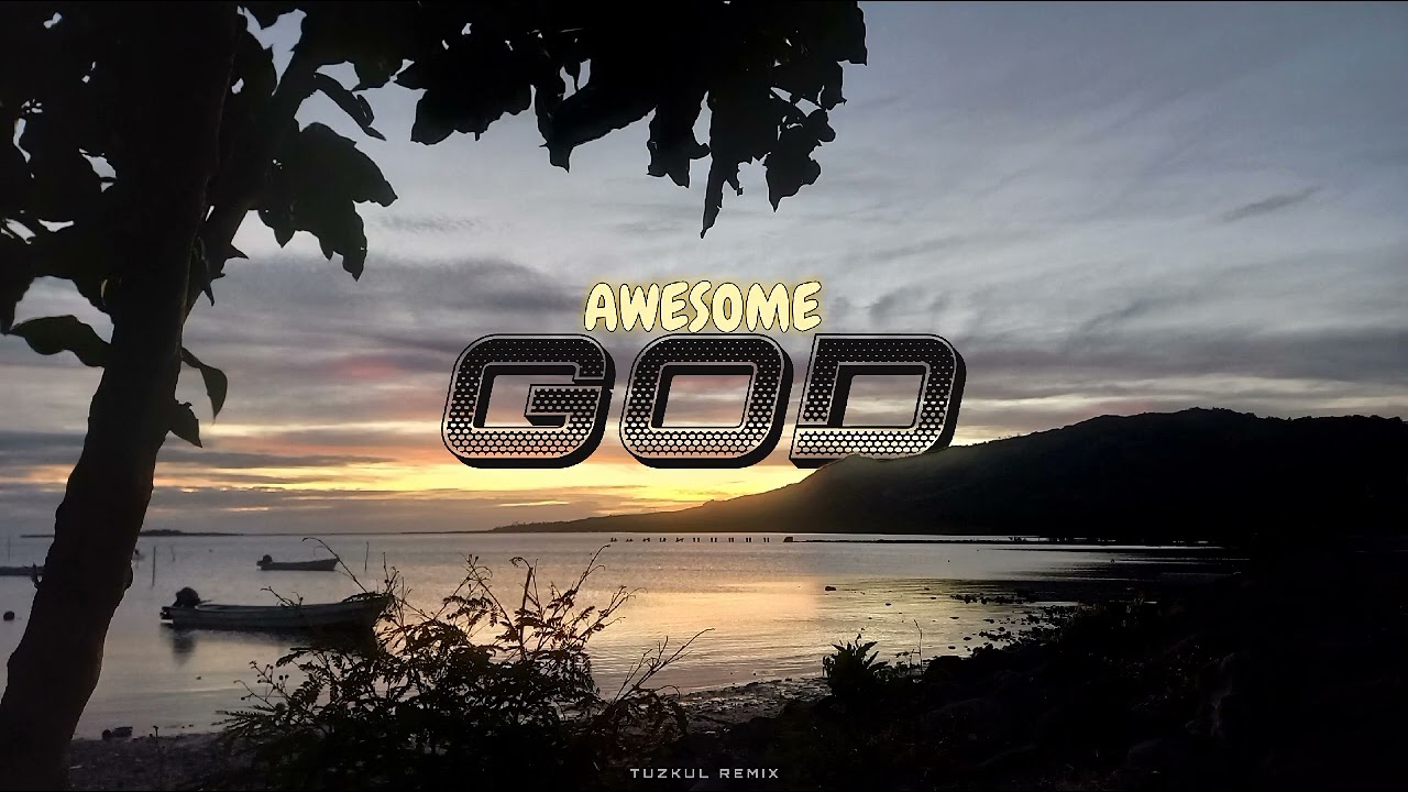 Awesome God/God Only Knows - Tuzkul Remix 🇫🇯 [ 2025 ]