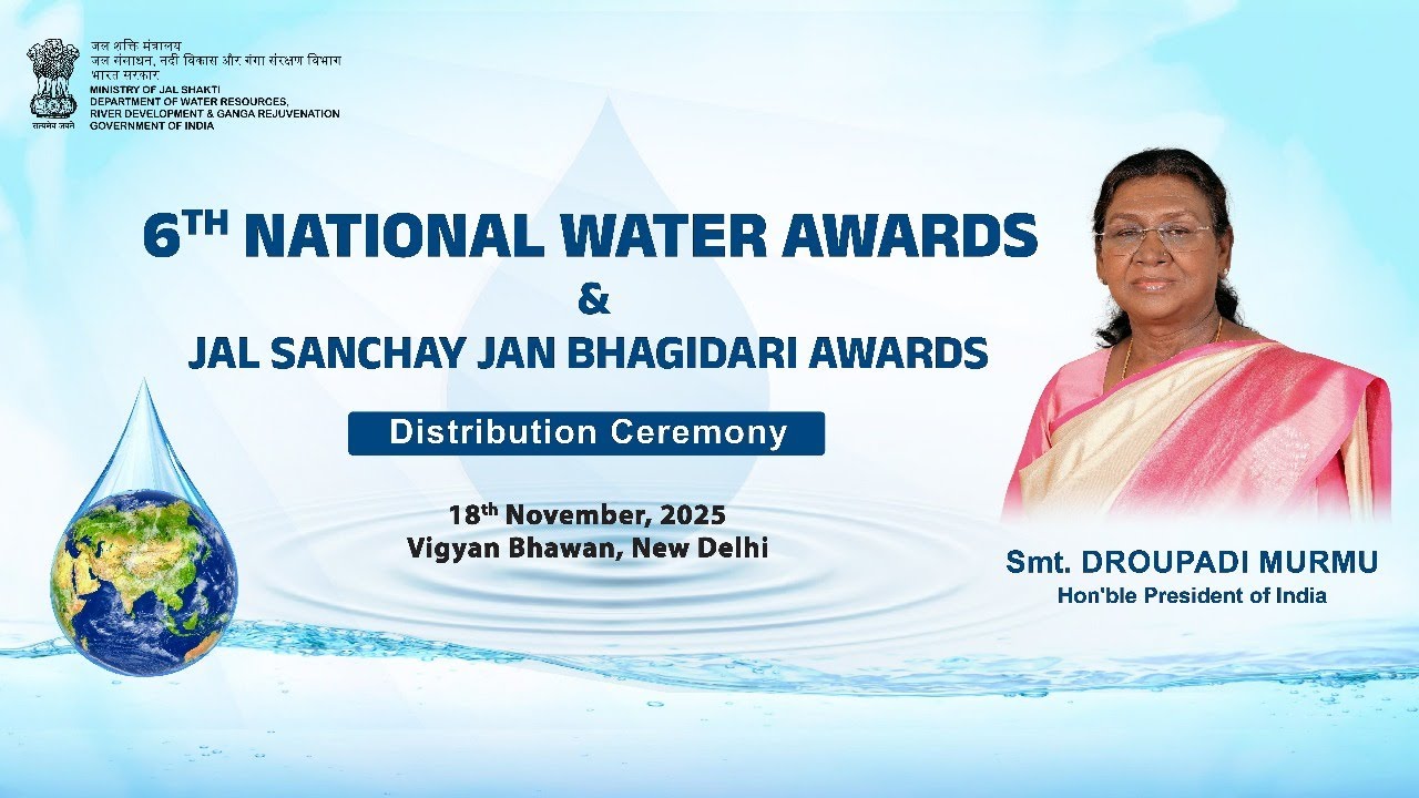 6th National Water Awards & Jal Sanchay Jan Bhagidari 1.0 Awards Ceremony | Ministry of Jal Shakti
