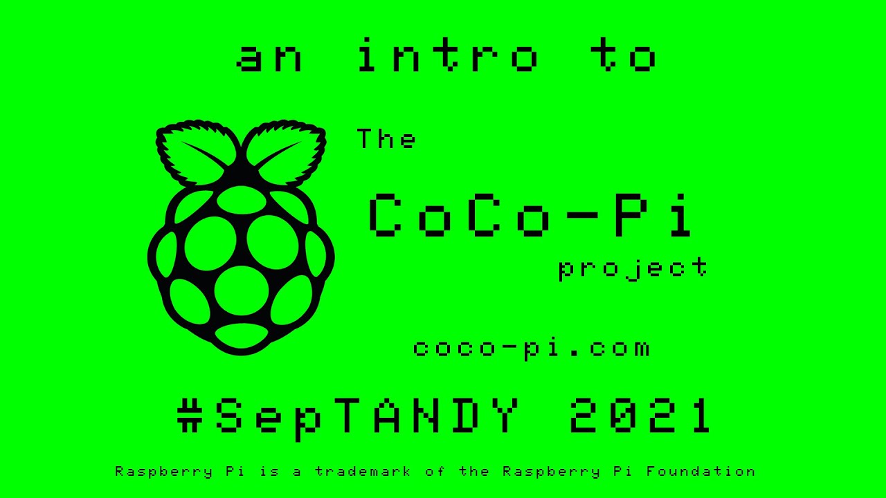 The CoCo-Pi Project Update! #SepTANDY 2021