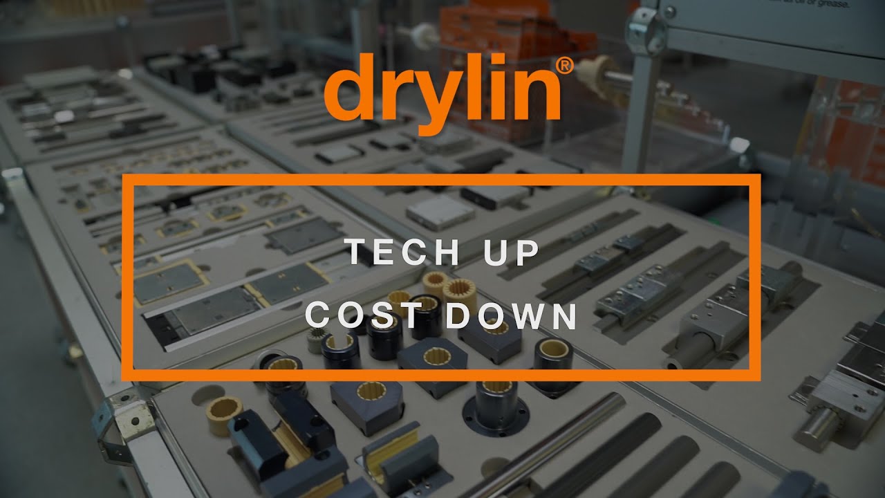 drylin&reg; - Tech Up Cost Down!