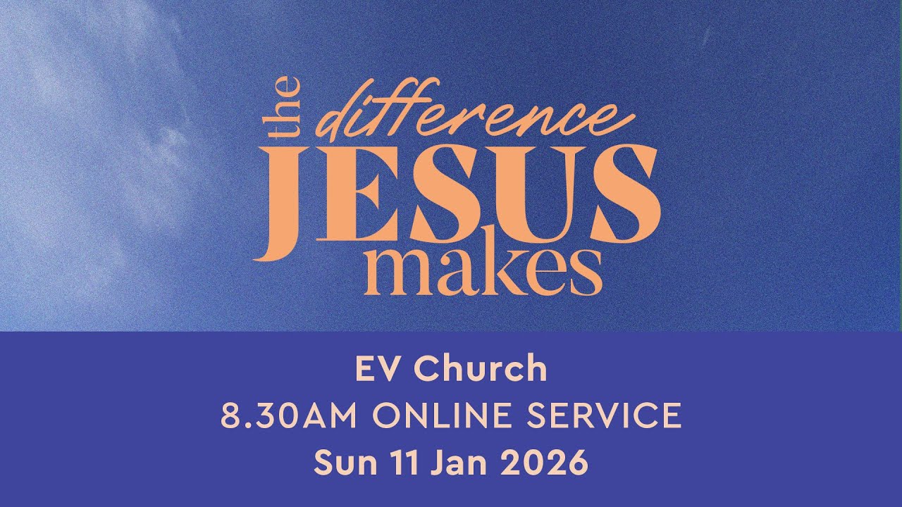 EV Church - 8.30am Online Service | Sun 11 Jan 2026