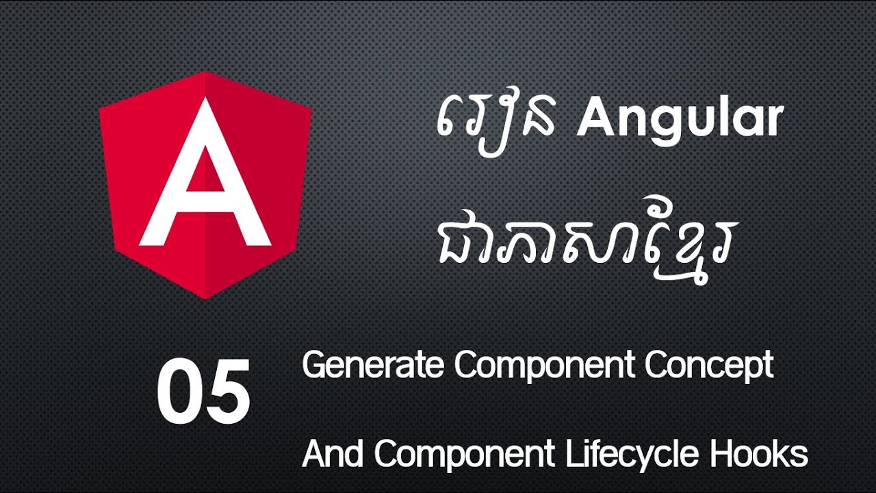 5. Angular For Beginner - Generate Component Concept and Lifecycle Hooks | Khmer Computer Knowledge
