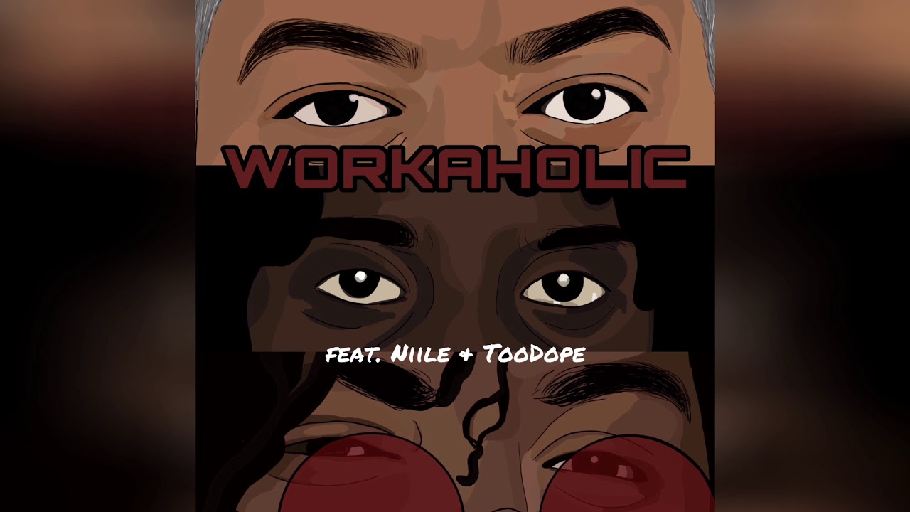 MaMan - Workaholic (feat. Niile & TooDope)
