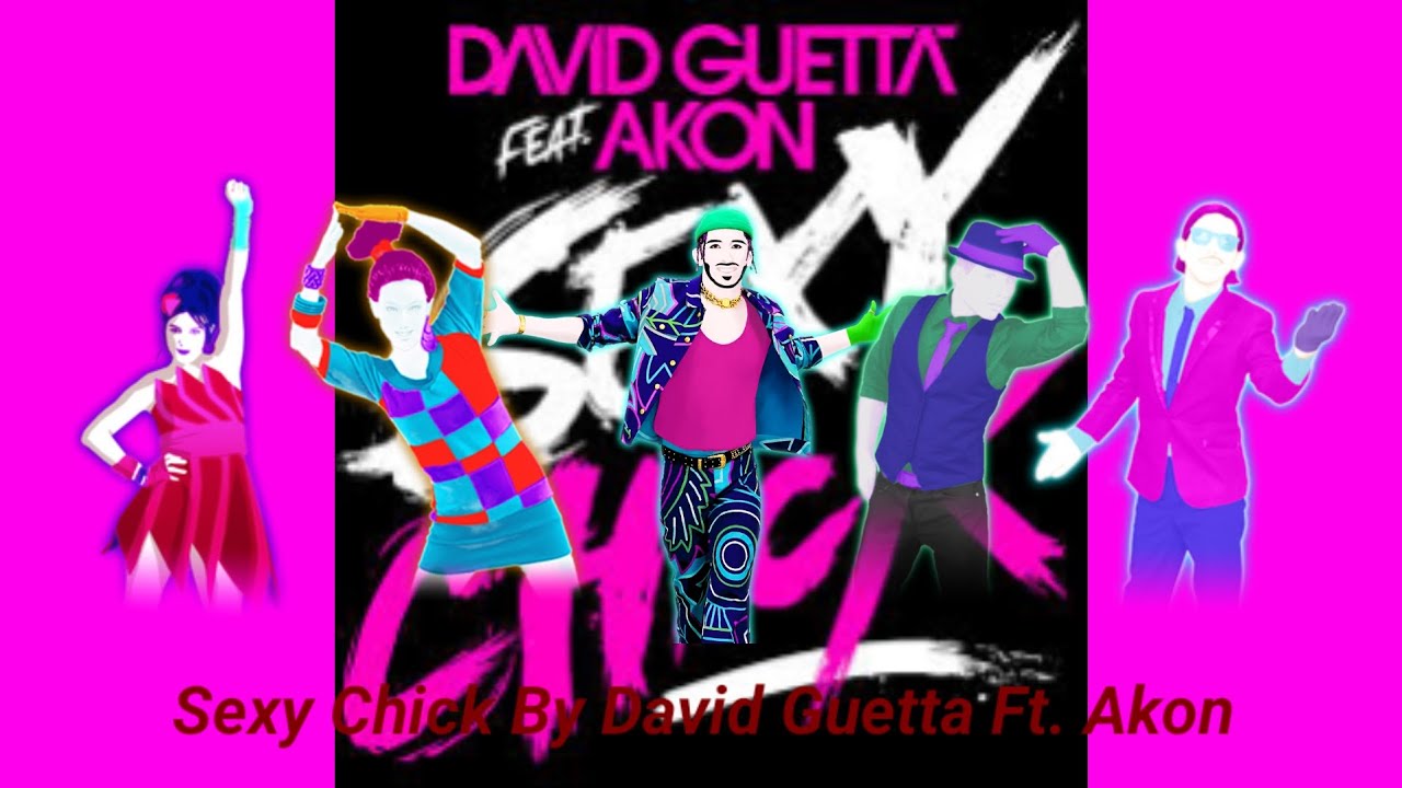 Sexy Chick By David Guetta Ft. Akon Fanmade Mashup Requested By @christopherhernandez2599