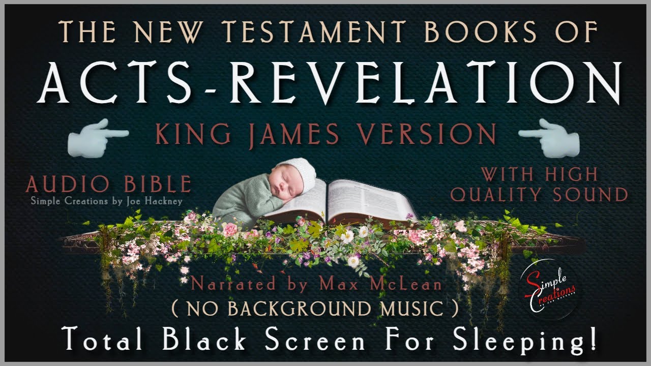 AUDIO BIBLE NEW TESTAMENT ACTS - REVELATION KJV.  BLACK SCREEN. NO BG MUSIC. HIGH QUALITY SOUND/TONE