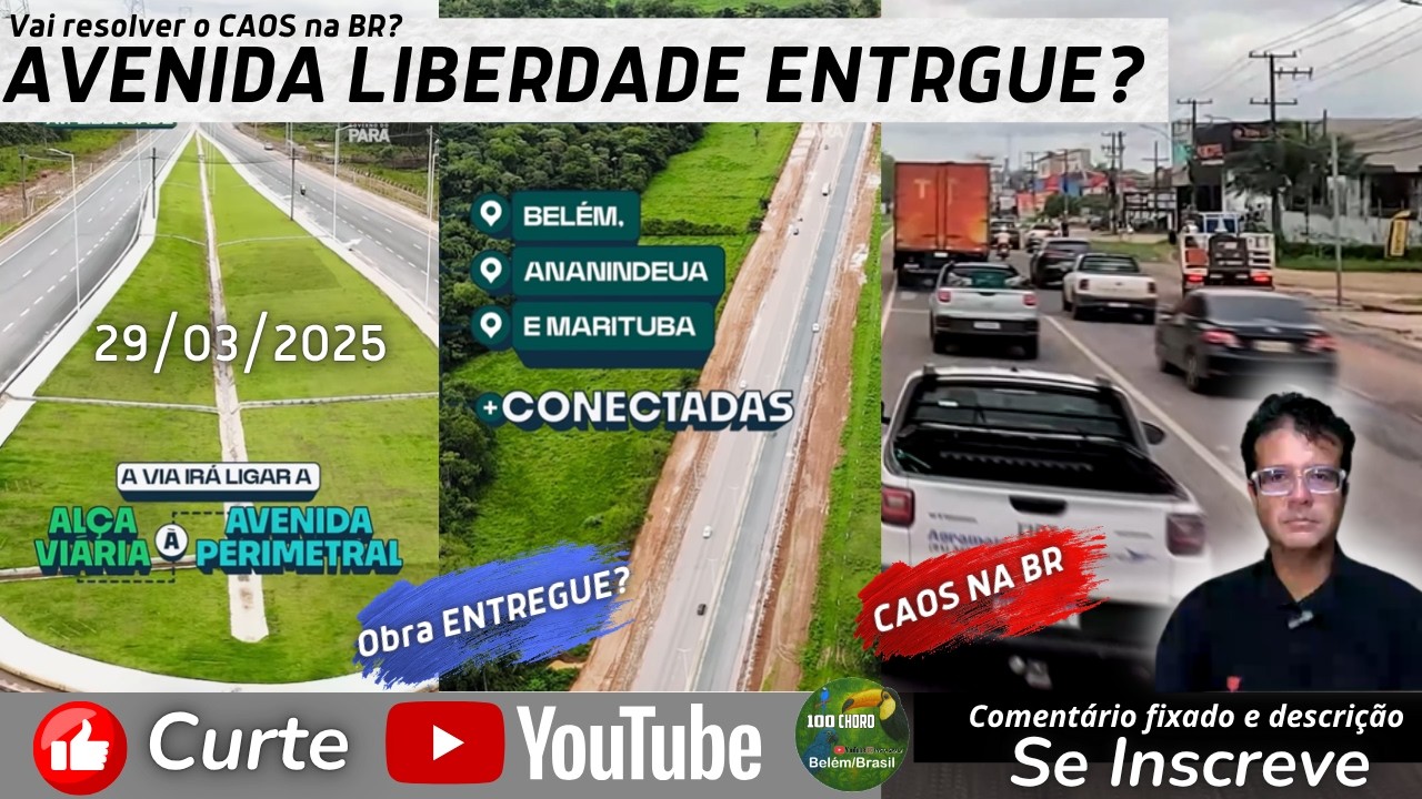 AVENIDA LIBERDADE: ENTREGUE ? A NOVA ENTRADA DE BEL&Eacute;M VAI ACABAR COM O CAOS DA BR-316? 🚧 29 D EMAR&Ccedil;O