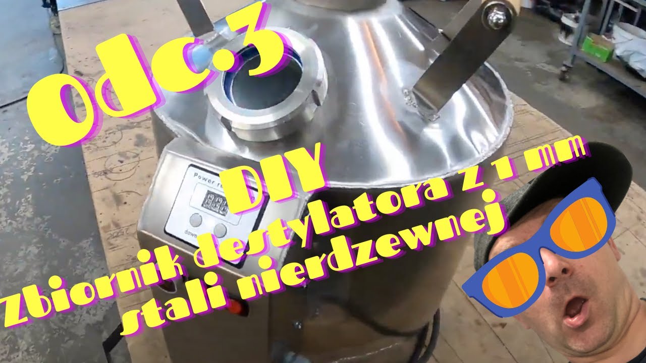 Odc 3 DIY Zbiornik destylatora z 1mm stali nierdzewnej (napisy)