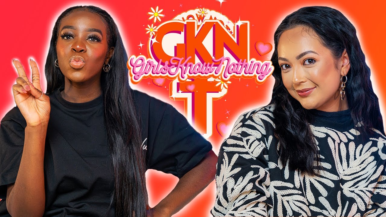 GIRLS KNOW NOTHING EP 27: KAZ KAMWI | KARAOKE KWEEN, COLOURISM, LOVE ISLAND AND DATING