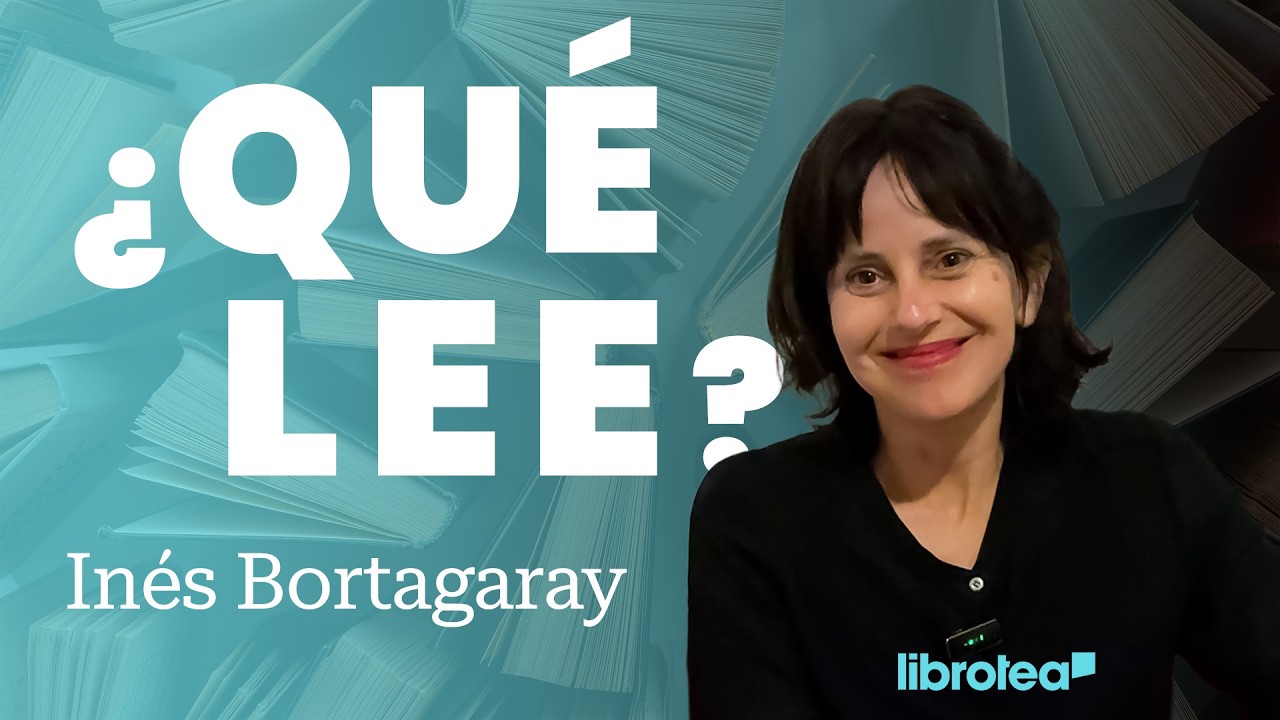 ¿Qué lee Inés Bortagaray?