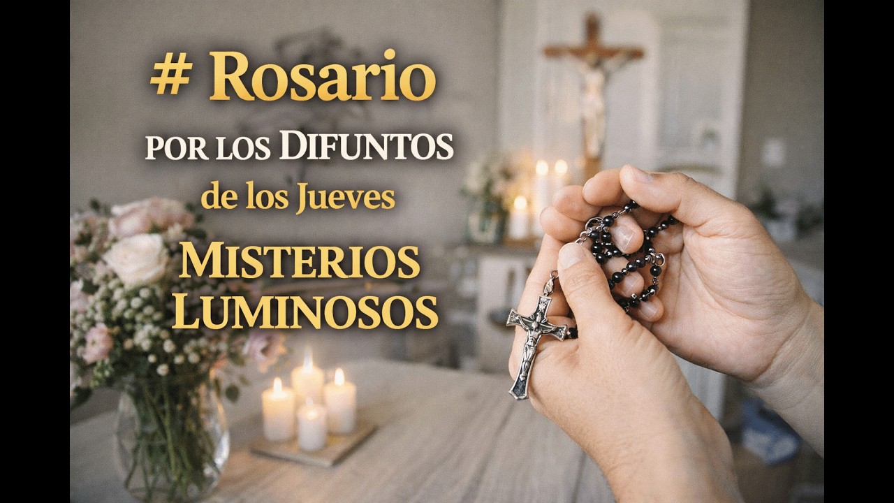 Rosario por los Difuntos de los Jueves | Descanso Eterno – Misterios Luminosos