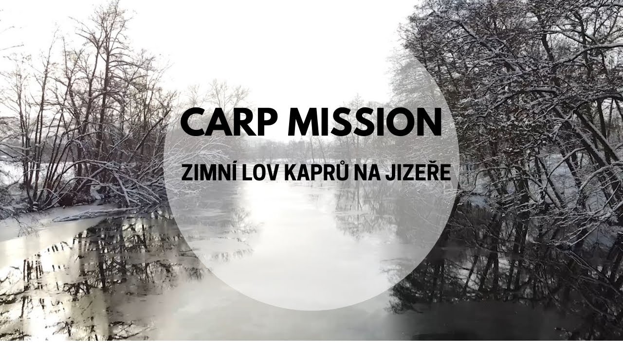 Zimní lov kaprů na Jizeře - CARP MISSION - výprava vol.4