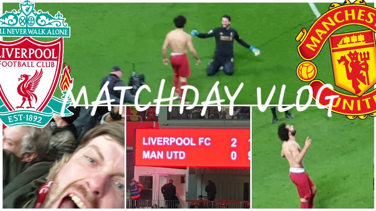 SALAH LATE WINNER! LIVERPOOL 2-0 MAN UNITED | MATCHDAY VLOG