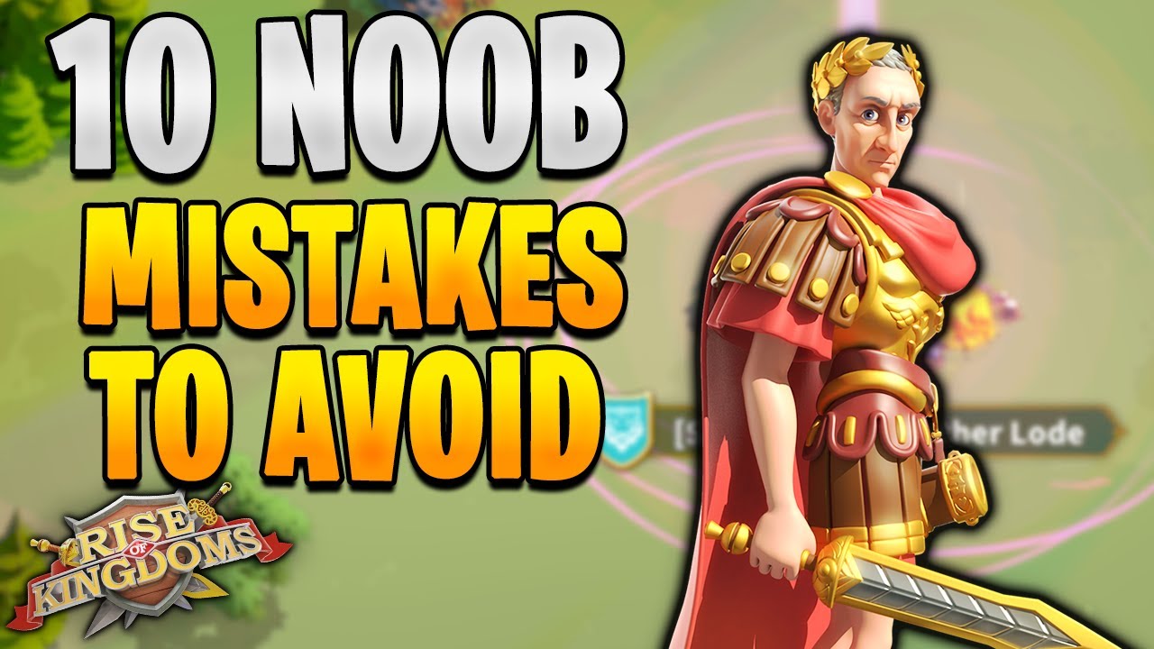 10 Noob Mistakes to Avoid in RoK [2025] | Rise of Kingdoms