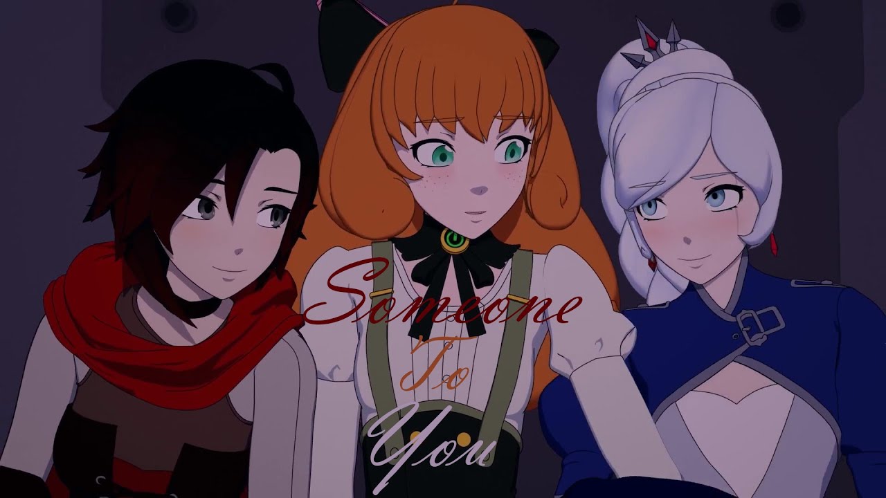 RWBY || Someone To You