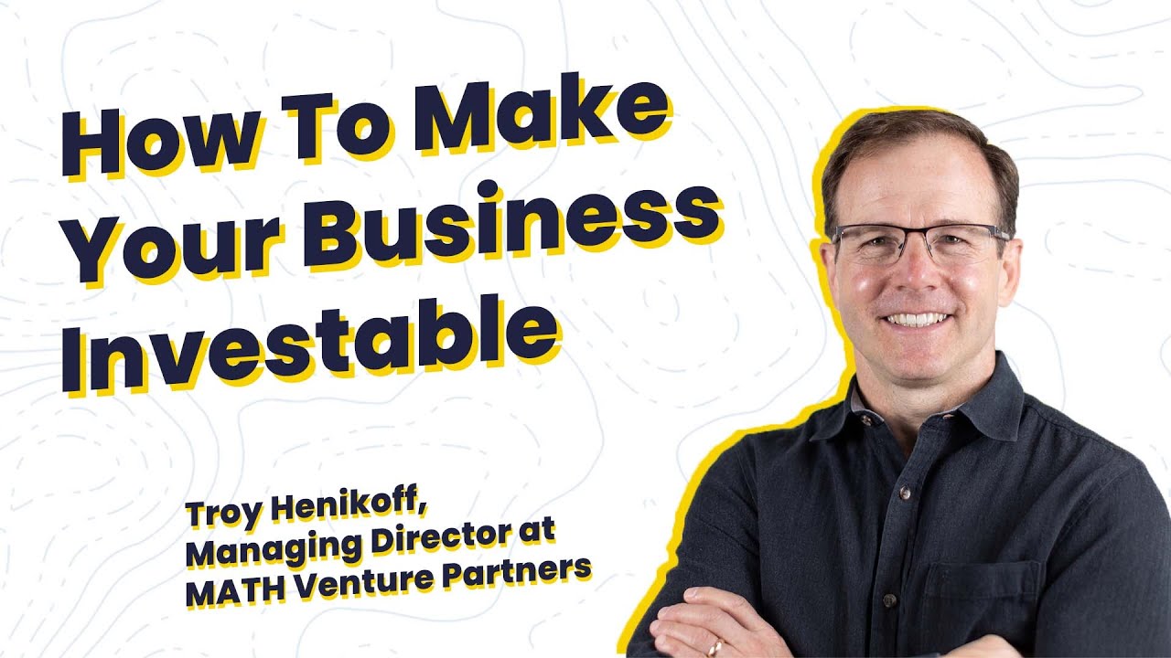 What Investors Look For In a Startup // Troy Henikoff