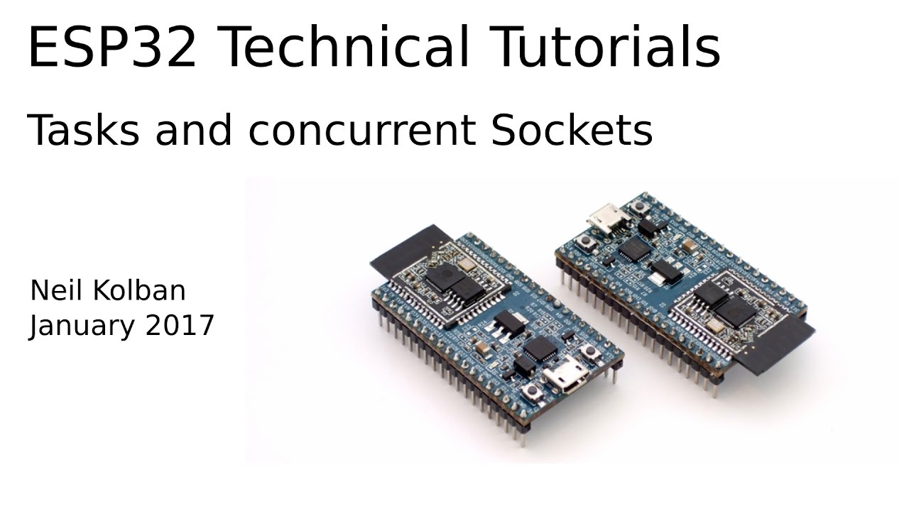 ESP32 Technical Tutorials: Tasks and concurrent Sockets