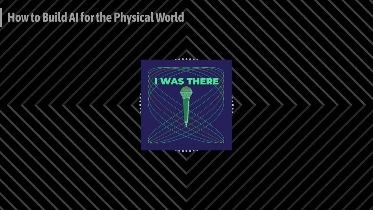 How to Build AI for the Physical World