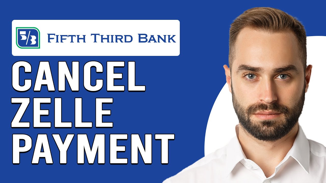 How To Cancel Zelle Payment Fifth Third (How Can I Reverse Zelle Payment From Fifth Third Bank)