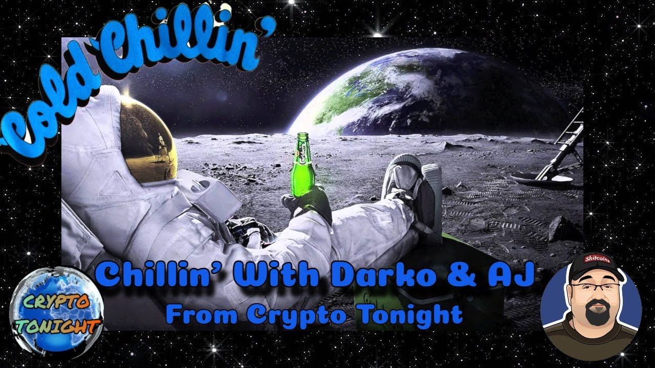 Chillin' With Darko & AJ, From Crypto Tonight