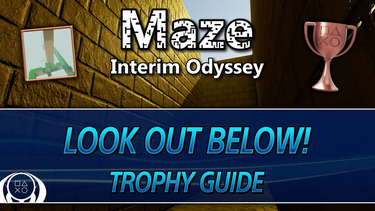 Maze: Interim Odyssey | Look Out Below! Trophy Guide