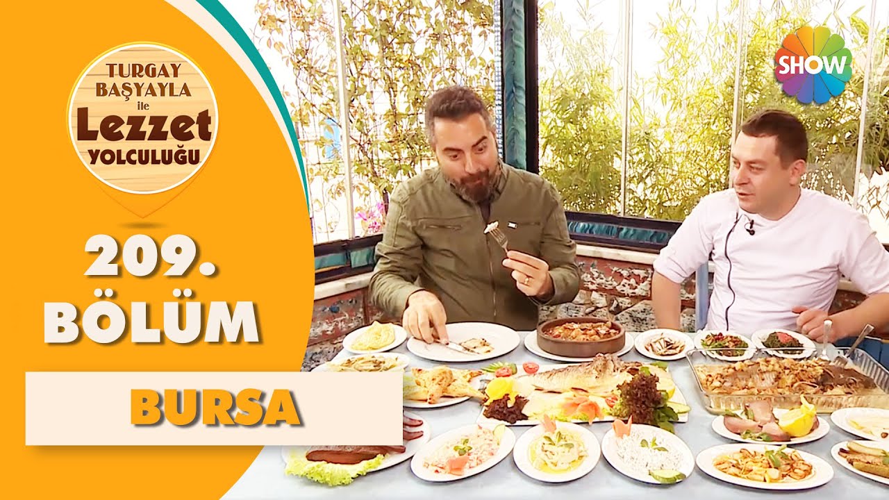 Turgay Başyayla ile Lezzet Yolculuğu 209. Bölüm | Bursa