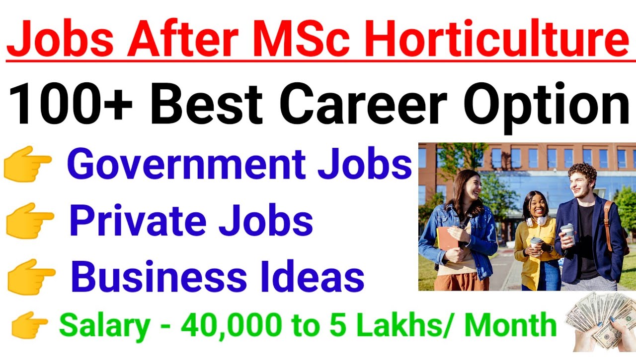 Jobs after MSc Horticulture, Private and Government Jobs | MSc Horticulture Best Jobs Salary 1Lakhs