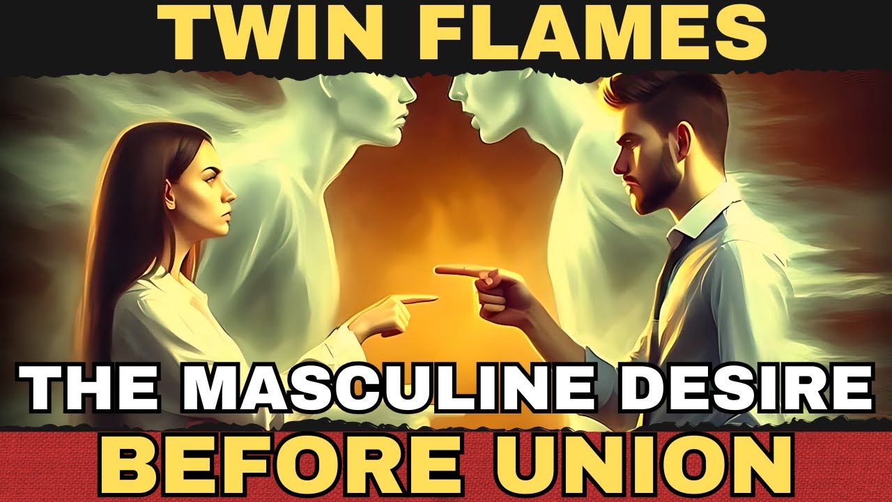 🔥 The Male Desire Before Twin Flame Union 🔥