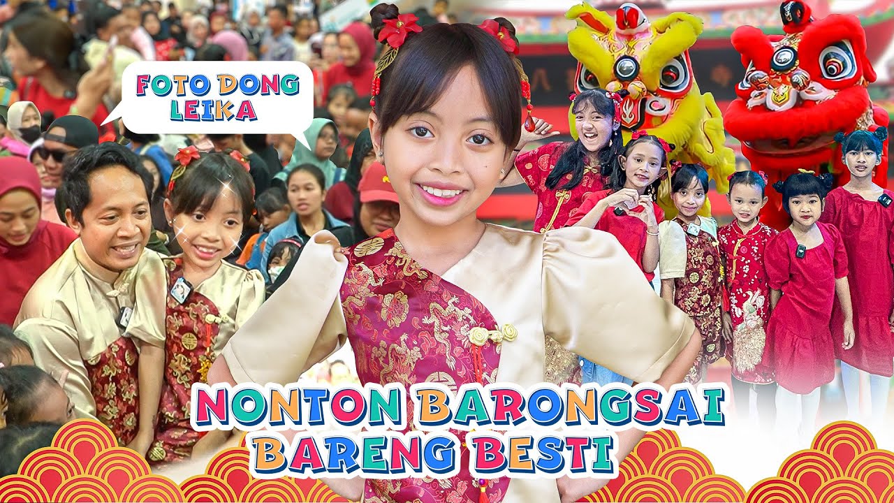 LEIKA AJAK TOMPEL NONTON BARONGSAI  😍 SPESIAL IMLEK BERSAMA BABY DINAR, DISTA, DAN QAIREEN