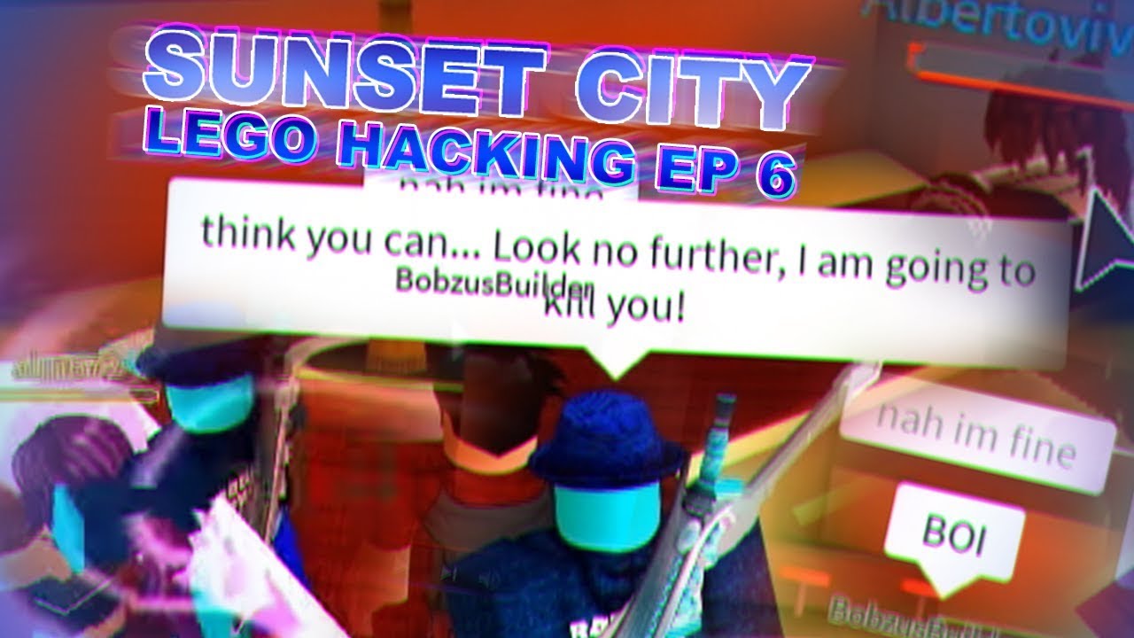Roblox Lego Hacking Ep.6 | Sunset City