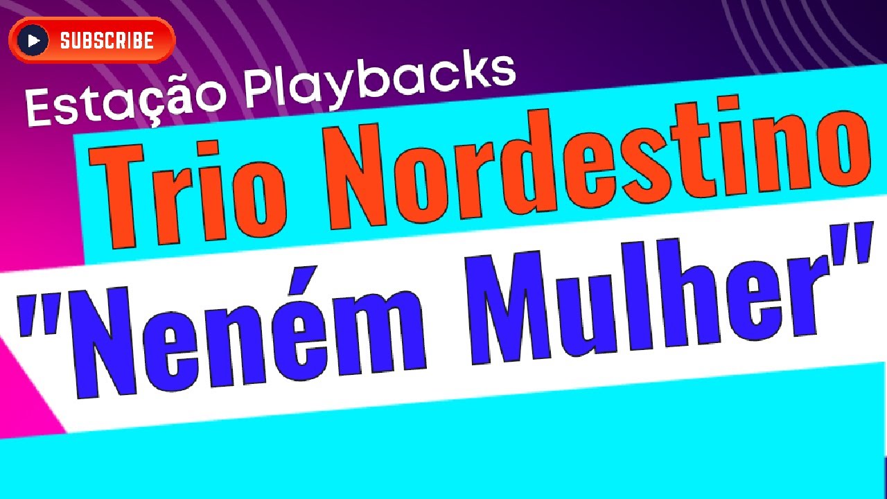 Trio Nordestino - Neném Mulher - Playback