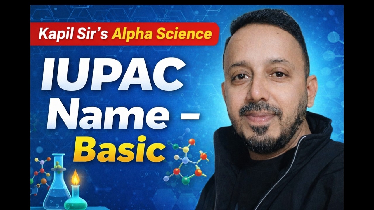 IUPAC Name – Basic | Nomenclature Made Easy | Kapil Sir