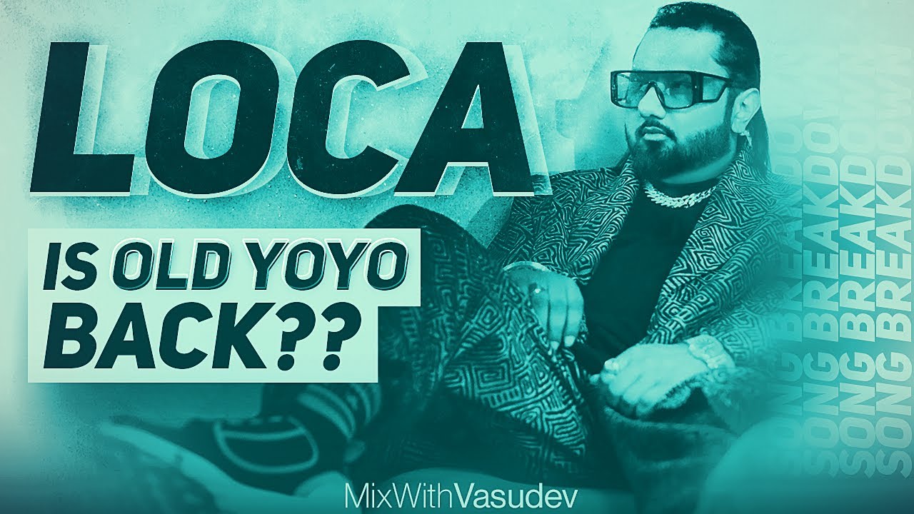 Loca Loca Song ft. Yo Yo Honey Singh | Song Breakdown | New songs 2020 | Latest Punjabi Songs