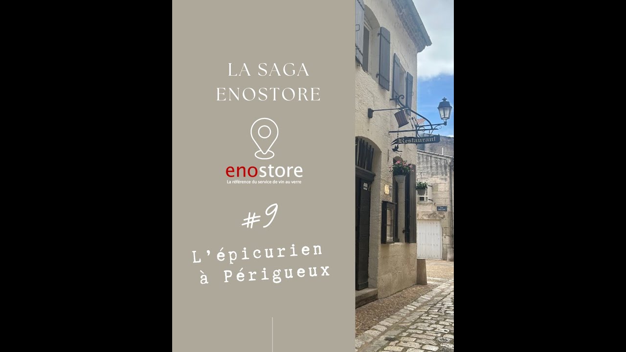 Saga Enostore #9 &ndash; L&rsquo;&eacute;picurien &agrave; P&eacute;rigueux