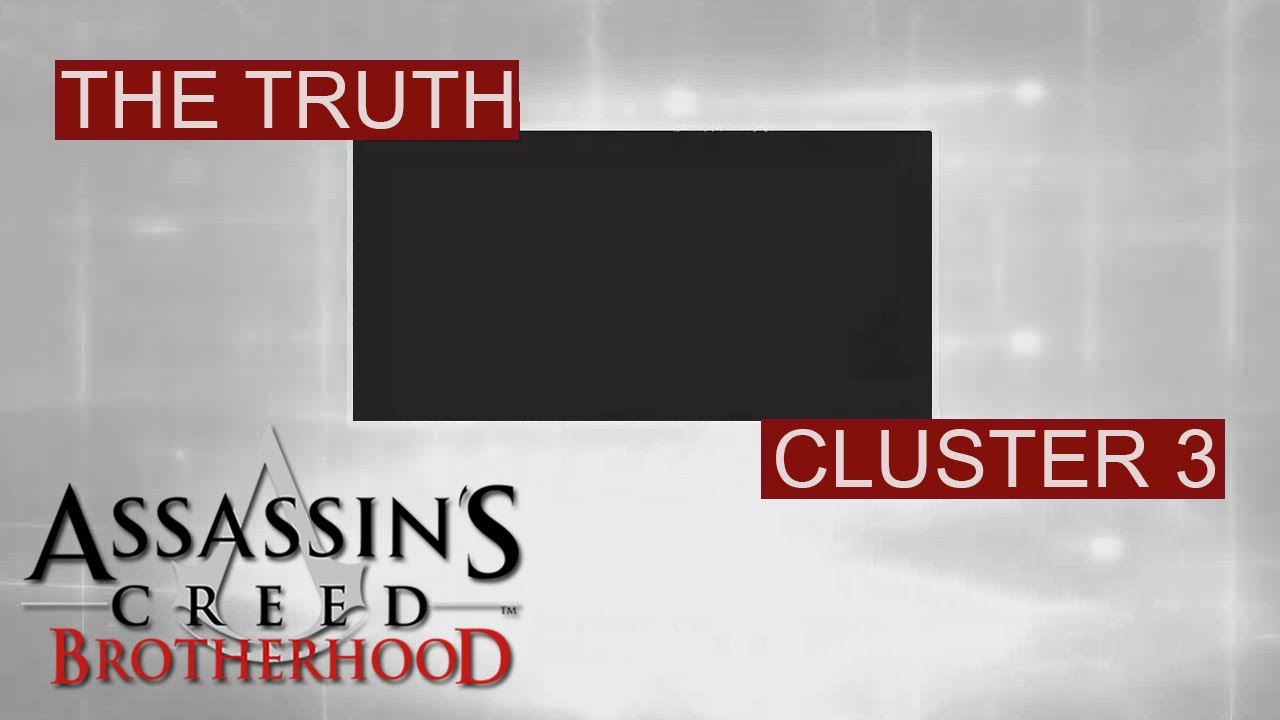 Assassin's Creed Brotherhood - The Truth - Cluster 3