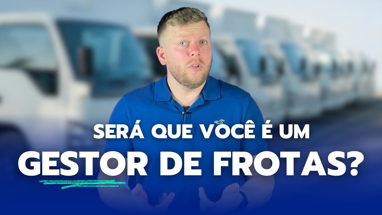 O que faz um Gestor de Frotas? Quais são suas responsabilidades?